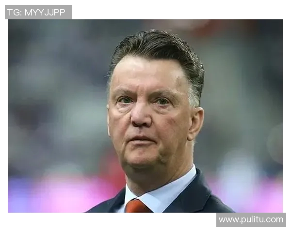 传闻：范加尔或将被任命为国家队主帅，备战世界杯